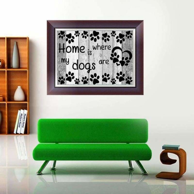 New Hot Sale Black And White Letters Home Is My Dogs Are 